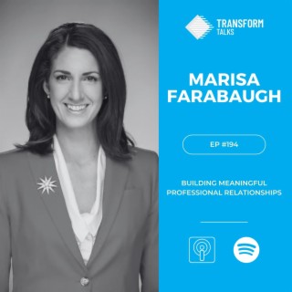 #194 - Marisa Farabaugh on the importance of building meaningful professional relationships