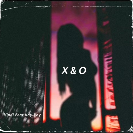 X & O ft. Kay Kay