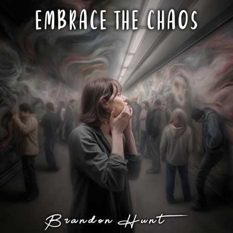 Embrace the Chaos | Boomplay Music