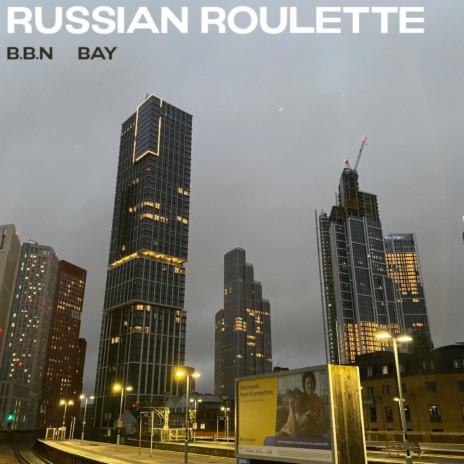 Russian Roulette ft. Bay | Boomplay Music