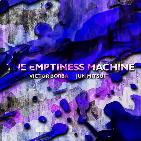 The Emptiness Machine ft. Victor Borba | Boomplay Music