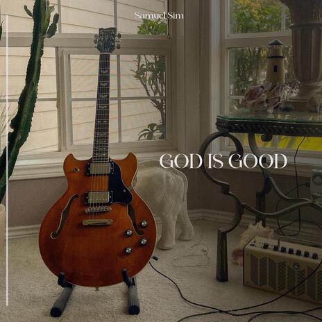 God Is Good | Boomplay Music