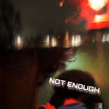 not enough+ | Boomplay Music