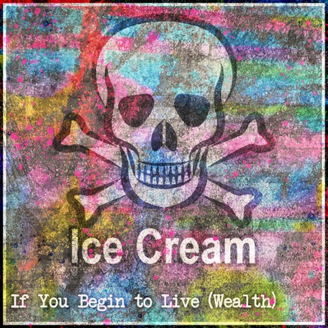 If You Begin to Live (Wealth)