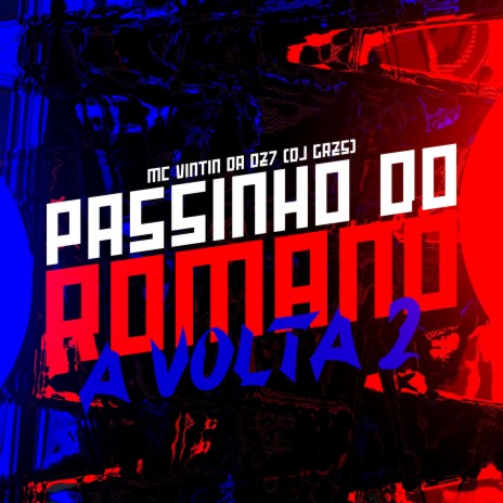 Passinho do Romano - A Volta 2 ft. MC Vitin da DZ7 | Boomplay Music