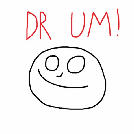 Dr um! | Boomplay Music