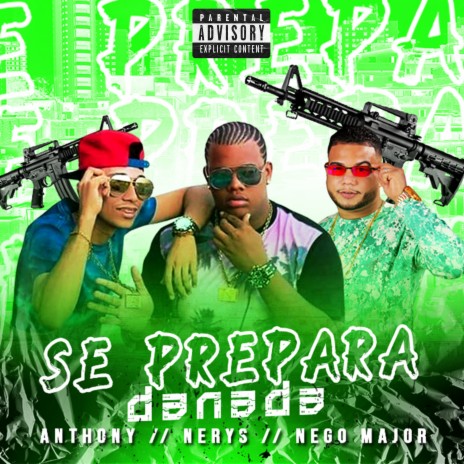 Se Prepara Danada ft. Nerys, Nego Major & Eros no beat | Boomplay Music