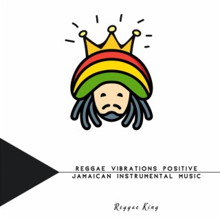 Reggae Vibrations Positive Jamaican Instrumental Music