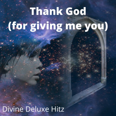 Thank God (for giving me you) | Boomplay Music