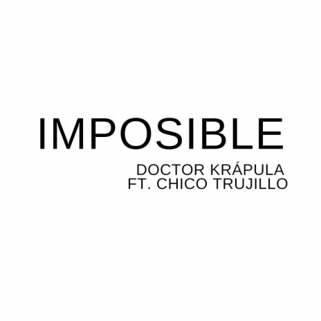 Imposible ft. Chico Trujillo | Boomplay Music