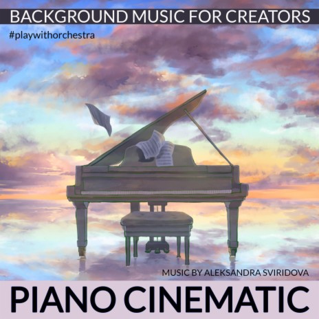 Piano Cinematic | Boomplay Music