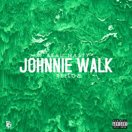 Johnnie Walk ft. Relloz | Boomplay Music