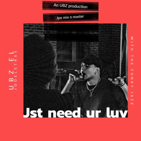 JUST NEED UR LOVE | Boomplay Music