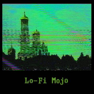 Lo-Fi Mojo