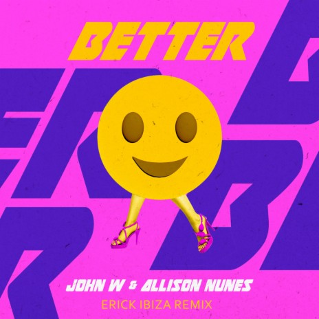 Better (Erick Ibiza Remix) ft. Allison Nunes & Erick Ibiza | Boomplay Music