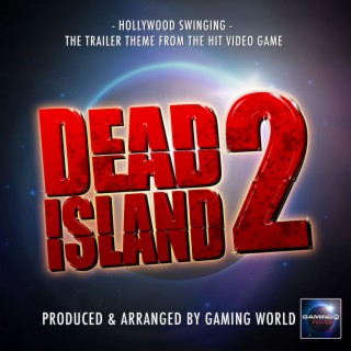 Hollywood Swinging (From Dead Island 2)