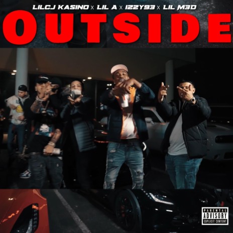 Outside ft. LilCJ Kasino, Izzy93 & Lil M3D | Boomplay Music