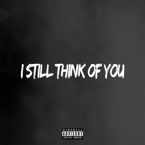 I Still Think Of You (feat. Day X)