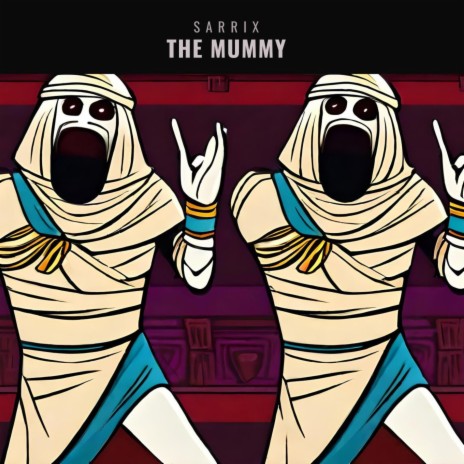 The Mummy | Boomplay Music