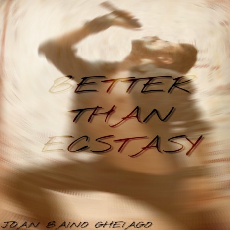 Better Than Ecstasy (House Mix) | Boomplay Music