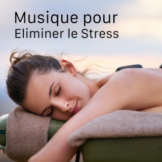 Musique pour Eliminer le Stress