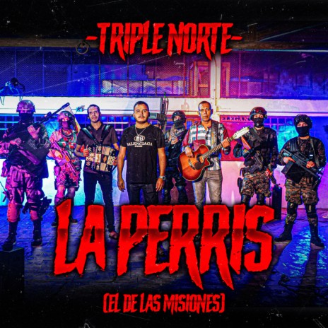 LA PERRIS (EL DE LAS MISIONES) | Boomplay Music