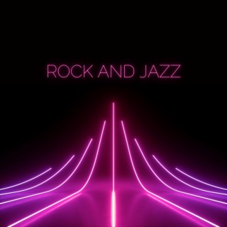 Rock and Jazz