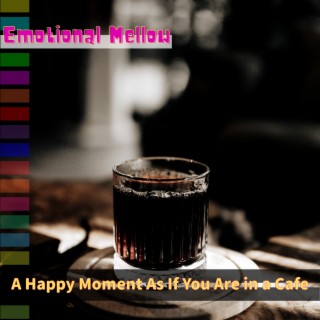 A Happy Moment As If You Are in a Cafe