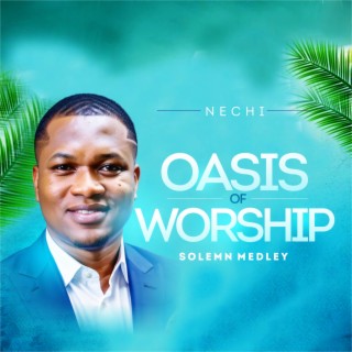 Oasis of Worship (Solemn Medley)