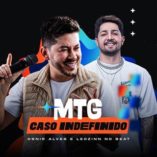 MTG Caso Indefinido ft. Osnir Alves lyrics | Boomplay Music