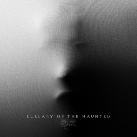 Lullaby of the Haunted | Boomplay Music