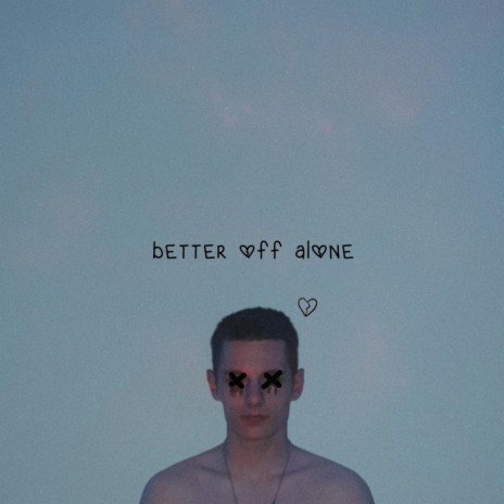 better off alone ft. Julia Alexa | Boomplay Music