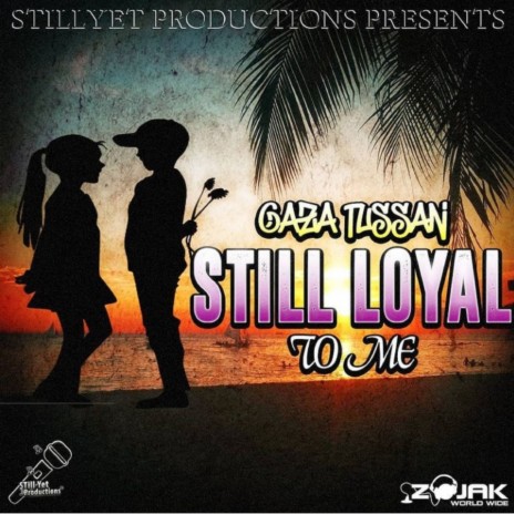 Still Loyal To Me | Boomplay Music