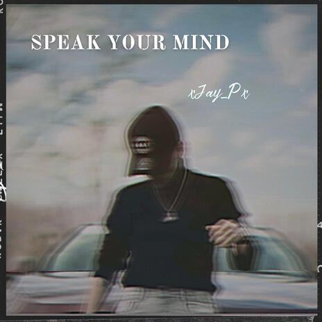 Speak Your Mind | Boomplay Music