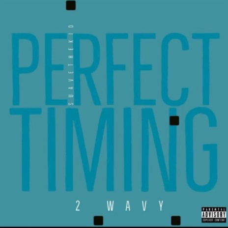 Perfect timing ft. SuaveTheKid