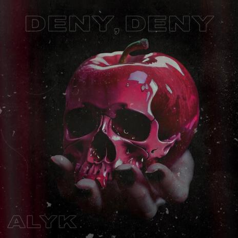 Deny, Deny | Boomplay Music