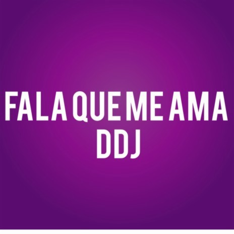 Fala Que Me Ama ft. DJay WM | Boomplay Music