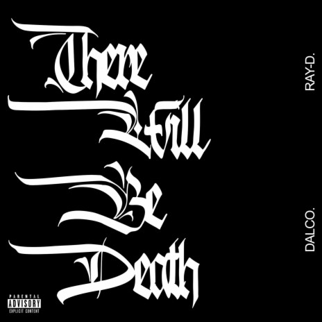 THERE WILL BE DEATH ft. Ray D | Boomplay Music