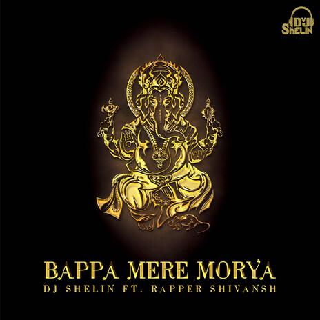 Bappa Mere Morya (Radio Edit) ft. Rapper Shivansh | Boomplay Music