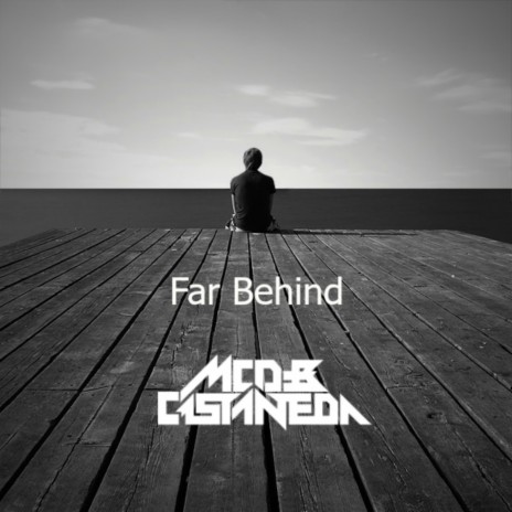 Far Behind (Original Mix) | Boomplay Music