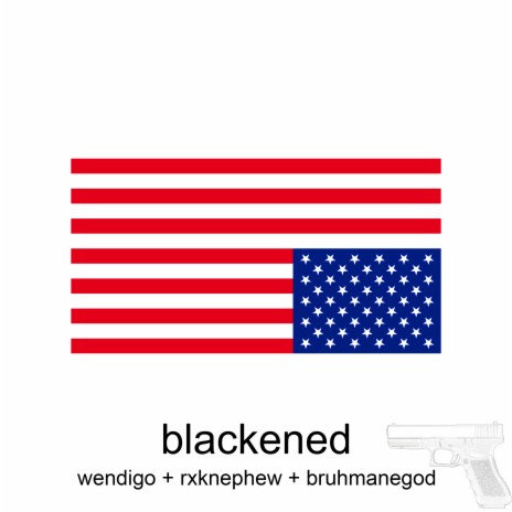 Blackened ft. BRUHMANEGOD & RXKNephew | Boomplay Music