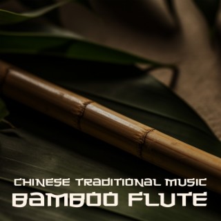 Chinese Traditional Music: Bamboo Flute - Spa Relaxing Ambiance, Massage & Mind Therapy BGM