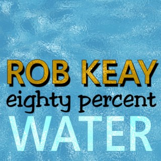 Eighty Percent Water