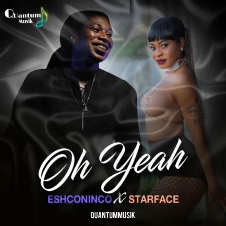 OH YEAH ft. Starface | Boomplay Music