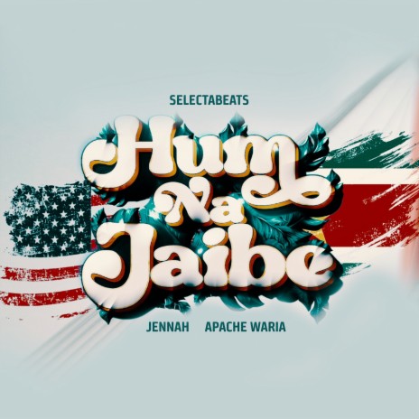 Hum Na Jaibe ft. Jennah & Apache Waria | Boomplay Music