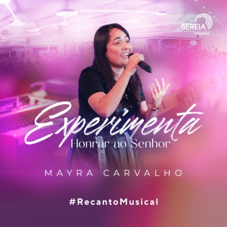 Experimenta Honrar ao Senhor (Ao Vivo) ft. Mayra Carvalho | Boomplay Music