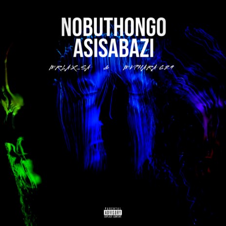 Nobuthongo Asisabazi ft. MVPHARA 629 | Boomplay Music