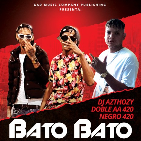Bato Bato ft. Doble AA 420 & Negro 420 | Boomplay Music