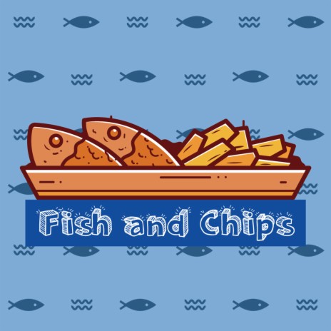 Fish and Chips | Boomplay Music