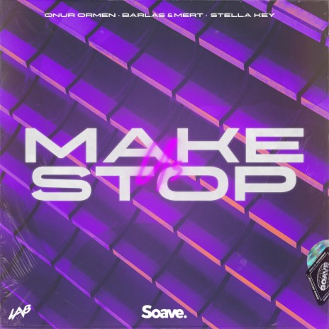 Make Us Stop ft. Barlas & Mert, Stella Key, Onur Örmen, Necdet Barlas Köroğlu & Mert Can Kılıç | Boomplay Music